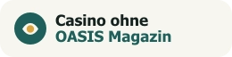 Casino ohne OASIS Magazin